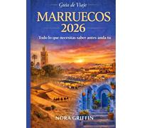 Guía de viaje de Marruecos 2026: Todo lo que necesitas saber antes Anda tu