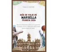 Guía de viaje de Marsella, Francia 2026: Recorre Marsella como un lugareño: consejos, tours y artículos esenciales para viajar en 2026.