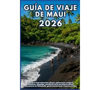 Guía de viaje de Maui, 2026: Descubra impresionantes playas, pintorescos senderos volcánicos, cascadas, aventuras en la carretera a Hana, amaneceres en Haleakalā, gastronomía local y tesoros ocultos