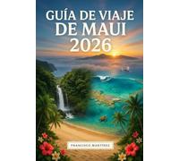 Guía de viaje de Maui 2026: La guía para principiantes de las playas, cascadas, viajes por carretera, comida local y aventuras isleñas de Maui