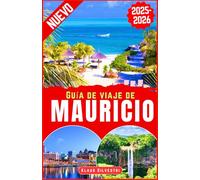 Guía de viaje de Mauricio 2025-2026: Explora las principales atracciones de Mauricio, playas ocultas, información local e itinerarios de expertos para una experiencia isleña inolvidable