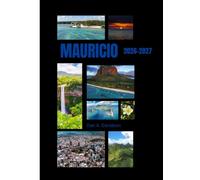 GUÍA DE VIAJE DE MAURICIO 2026-2027: La guía de viaje esencial y práctica de Mauricio.