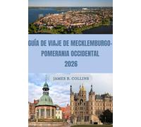 Guía de Viaje de Mecklemburgo-Pomerania Occidental 2026: Playas del mar Báltico, acantilados de la isla de Rügen, castillo de Schwerin, ciudades hanseáticas y consejos completos de viaje