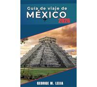 Guía de viaje de México 2026: Playas, cenotes, ruinas mayas, ciudades coloniales y sedes del Mundial de 2026, consejos para ahorrar dinero y normas de etiqueta local incluidas.