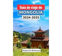 Guía de viaje de Mongolia 2024-2025: Viaje a través de paisajes indómitos, tradiciones nómadas y misterios antiguos