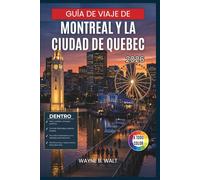 Guía de viaje de Montreal y la ciudad de Quebec 2026: Una guía esencial para explorar los barrios francocanadienses, los mercados de alimentos, las ... y la planificación de viajes de temporada.