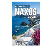 GUÍA DE VIAJE DE NAXOS 2025: Descubre la más grande y verde de las Cícladas