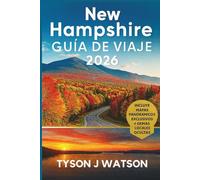 Guía de Viaje de New Hampshire 2026: Explora el auténtico Japón a través de experiencias locales, joyas ocultas, cultura artesanal e itinerarios ... (The Ultimate Travel Companion (Spanish))