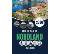 GUÍA DE VIAJE DE NORDLAND 2026: Dónde ir, qué ver y cómo aprovechar al máximo tus días
