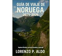 GUÍA DE VIAJE DE NORUEGA 2025-2026: Explora fiordos, auroras boreales y más allá