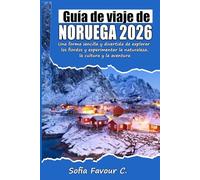 Guía de viaje de Noruega 2026: Una forma sencilla y divertida de explorar los fiordos y experimentar la naturaleza, la cultura y la aventura.