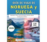 Guía De Viaje De Noruega y Suecia 2026: Montañas, costas, auroras boreales y encanto urbano en dos países nórdicos
