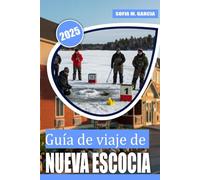 Guía de viaje de Nueva Escocia: Lo mejor de Halifax, Cape Breton y las atracciones del Atlántico canadiense