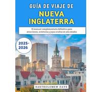 Guía De Viaje De Nueva Inglaterra 2025-2026: El manual complementario definitivo para atracciones, aventuras y joyas ocultas en seis estados