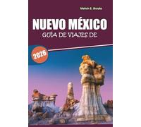 Guía de viaje de Nuevo México 2026: Explorando paisajes desérticos, cultura nativa, lugares históricos, aventuras al aire libre y la gastronomía local del suroeste de Estados Unidos