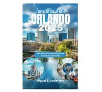 GUÍA DE VIAJE DE ORLANDO 2025: Más allá de los parques y hacia el corazón de Florida