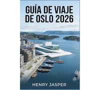 GUÍA DE VIAJE DE OSLO 2026: Planifique mejor, gaste con inteligencia y disfrute de la capital de Noruega como un local: planificación práctica, costos honestos y experiencias de alto valor