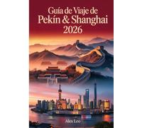 Guía de viaje de Pekín & Shanghái 2026