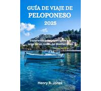 GUÍA DE VIAJE DE PELOPONESO 2025: Explorando paisajes antiguos a lo largo de las costas del Mediterráneo