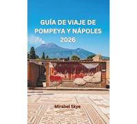 Guía de Viaje de Pompeya y Nápoles 2026: Descubrir Mañanas Isleñas, Tardes Costeras Y Paseos En La Hora Dorada