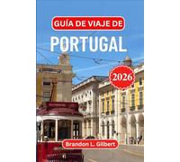 Guía de viaje de Portugal 2026: Explora Lisboa, Oporto, las playas del Algarve, los castillos medievales, el valle del Duero, escapadas a islas, gastronomía auténtica y tesoros costeros ocultos