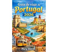 Guía de viaje de Portugal 2026: Tu guía completa de Portugal para 2026: explora Lisboa, Oporto, el Algarve, regiones vinícolas, playas, aventuras al ... y cultura local con consejos de expertos.