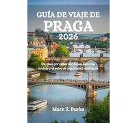 GUÍA DE VIAJE DE PRAGA 2026: Un viaje por calles olvidadas, historias ocultas y el pulso de una ciudad cambiante