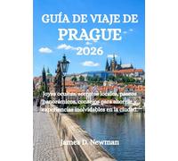 GUÍA DE VIAJE DE PRAGUE 2026: Joyas ocultas, secretos locales, paseos panorámicos, consejos para ahorrar y experiencias inolvidables en la ciudad.