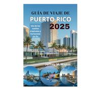 GUÍA DE VIAJE DE PUERTO RICO 2025: Isla de los sueños tropicales y horizontes sin fin