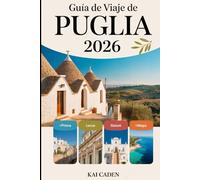 Guía de viaje de Puglia 2026: Experimente Alberobello, Lecce, Ostuni, Polignano a Mare, el Parque Nacional Gargano, Castel del Monte, la cocina local, las playas y las principales atracciones en el talón de Italia