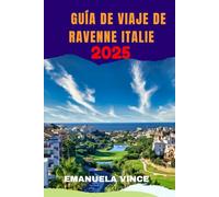 GUÍA DE VIAJE DE RÁVENA, ITALIA, 2025