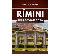 GUÍA DE VIAJE DE RÍMINI 2026: Un recorrido inmersivo por maravillas cotidianas, rincones tranquilos y momentos inesperados.