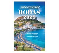 GUÍA DE VIAJE DE RODAS 2025: Descubra las antiguas maravillas de la isla más grande de Grecia