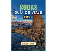 GUÍA DE VIAJE DE RODAS 2025: Experimente la auténtica belleza de la isla más cautivadora de Grecia