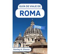 Guía de viaje de Roma 2026: Explorando monumentos icónicos, callejones ocultos e historia viva en el corazón cultural de Italia