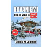 Guía de viaje de Rovaniemi 2025-2026: Celebre la Navidad en Laponia con excursiones para ver la aurora boreal, encuentros con renos y tradiciones navideñas árticas.