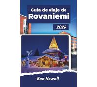 Guía de viaje de Rovaniemi 2026: Planificación estacional, condiciones de la aurora boreal, actividades en el Ártico, costos realistas y opciones prácticas para estadías de invierno y verano.
