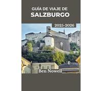 Guía de viaje de Salzburgo 2025 - 2026: Explora la cultura austriaca, vistas impresionantes y tradiciones locales más allá de la ruta turística