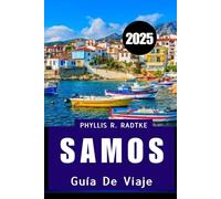 GUÍA DE VIAJE DE SAMOS 2025: Donde te esperan espíritus antiguos, costas azules y vida auténtica”