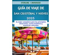 Guía de viaje de San Cristóbal y Nieves 2025: Su mejor compañero para las principales atracciones, cocina auténtica y aventuras culturales