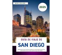 Guía De Viaje De San Diego 2025: Explorando la joya costera de California, las principales atracciones, información local y consejos prácticos para cada viajero