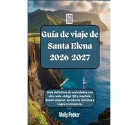 Guía de viaje de Santa Elena 2026-2027: Guía definitiva de actividades con sitio web, código QR y maplink, dónde alojarse, aventuras marinas y viajes económicos