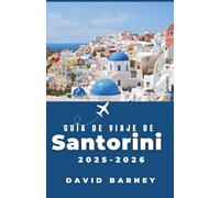 Guía de viaje de Santorini 2025-2026: Explora senderos costeros y pueblos encalados con información local, rutas a pie y lugares culturales destacados