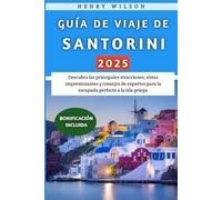 Guía De Viaje De Santorini 2025: Descubra las principales atracciones, vistas impresionantes y consejos de expertos para la escapada perfecta a la isla griega