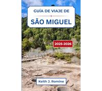 Guía de viaje de São Miguel 2025-2026: Un viaje desde dentro a través de paisajes volcánicos, encanto costero y tradiciones atemporales