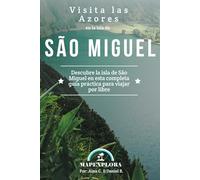 Guía de viaje de São Miguel, Azores: Descubre esta completa guía de viaje MapExplora