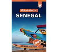 Guía de viaje de Senegal 2025: Explora la vibrante cultura, las playas, los mercados, las principales atracciones y aventuras de Dakar en África Occidental