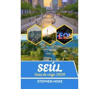 Guía de viaje de Seúl 2026: La Ciudad Que Nunca Duerme en Silencio: Un Tapiz de Tiempo y Tecnología