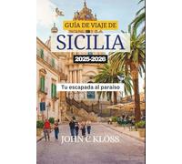 GUÍA DE VIAJE DE SICILIA 2025-2026: Tu escapada al paraíso