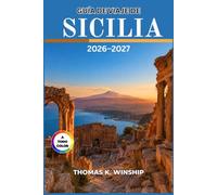 Guía de viaje de Sicilia 2026-2027: Explora templos antiguos, picos volcánicos y pueblos costeros con un itinerario mediterráneo